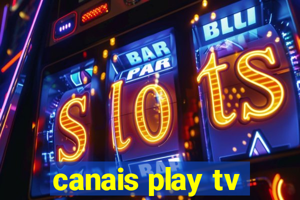 canais play tv